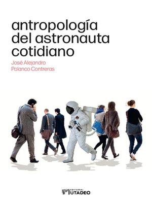 cover image of Antropología del astronauta cotidiano